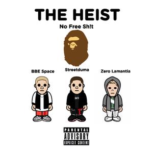 THE HEIST (No Free Sh!t) [Explicit]