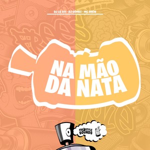 Na Mão Da Nata (Explicit)