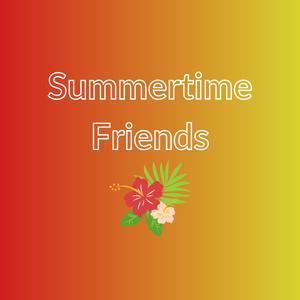 Summertime Friends (Explicit)