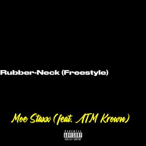 Rubber-Neck (Freestyle) (feat. ATM Krown) [Explicit]