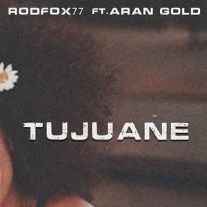 Tujuane (feat. Aran Gold GTNL) (Remixes)