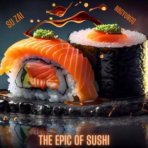 The Epic of Sushi (Explicit)