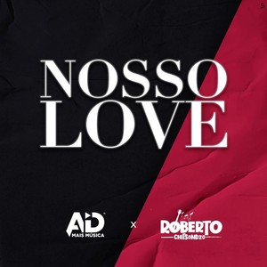 Nosso Love (feat. Roberto Chitsondzo)