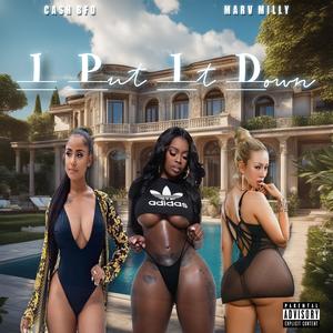 I Put It Down (feat. Marv Milly & DJ Rob E Rob) (Explicit)