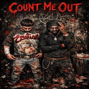 Count Me Out (feat. Billionaire Black) (Explicit)