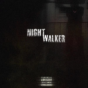 NIGHT WALKER (Explicit)