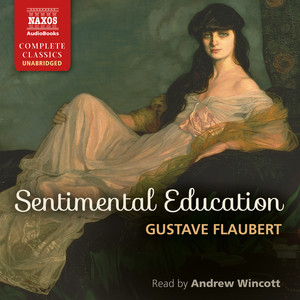 FLAUBERT, G.: Sentimental Education (Unabridged)