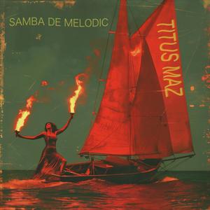 Samba De Melodic (feat. Jay Kalo, Jordan White & Indigo Pearce)