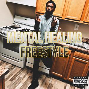 Mental Healing Freestyle (Explicit)