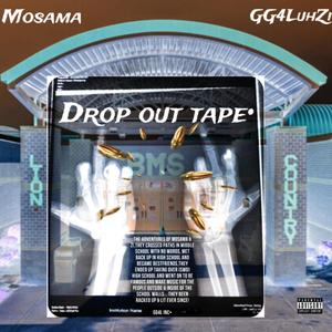 Drop Out Tape• (Explicit)