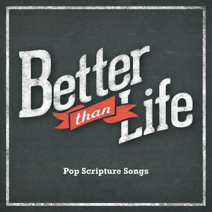 Better Than Life(Psalm 63:3-4)[feat. Chris Coleman]
