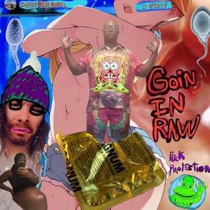 Goin in Raw (feat. Dumpster Model) (Explicit)
