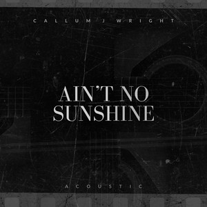 Ain't No Sunshine (Acoustic)