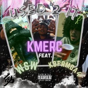 Used 2 It (feat. KBFrmDa4 & WSW S) [Explicit]