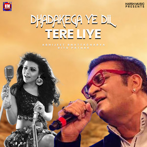 Abhijeet Bhattacharya - Dhadkega Ye Dil Tere Liye