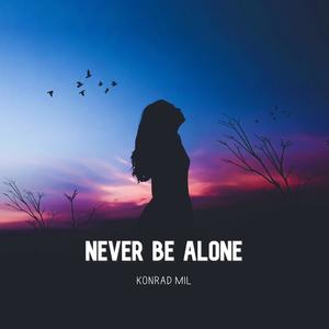 Never Be Alone (Explicit)