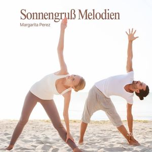 Sonnengruß Melodien: Yoga Flow Musik