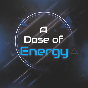 A Dose of Energy