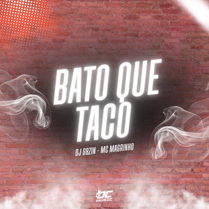 BATO QUE TACO (Explicit)