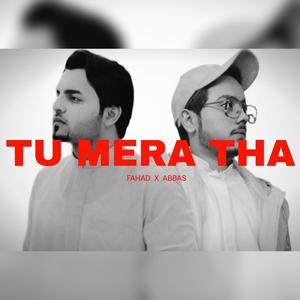 Tu Mera Tha (feat. Abbas)