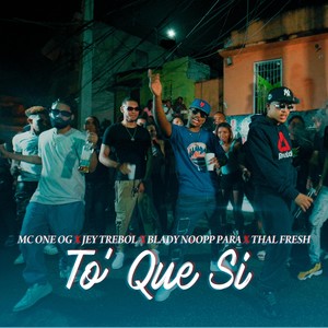 To' Que Si (Explicit)