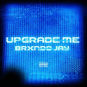 Upgrade Me (Explicit)