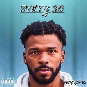 Dirty 30 (Explicit)