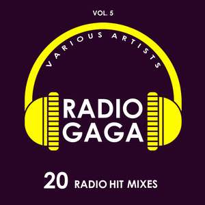 Radio Gaga (20 Radio Hit Mixes) , Vol. 5