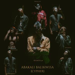 ABAKALI BALIKWISA CYPHER (feat. Thatboyackim,Trap mumba,Mr Tena,Toxically Tdz,Xin & kupa kontra & cassim)