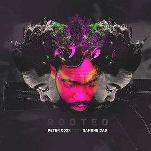 Rooted (feat. Ramone Bad & Kuraaku)