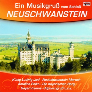 Ein Musikgruß vom Schloß Neuschwanstein