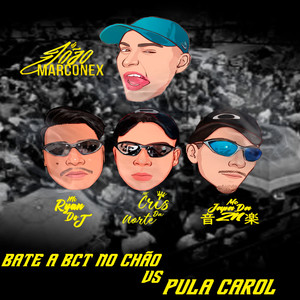 Bate a Bct no Chão Vs Pula Carol (Explicit)