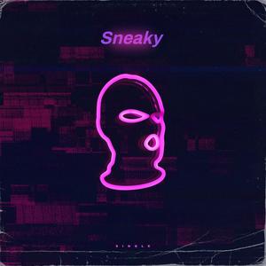 Sneaky (Explicit)