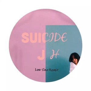 JH - Suicide (Low Sine Remix)