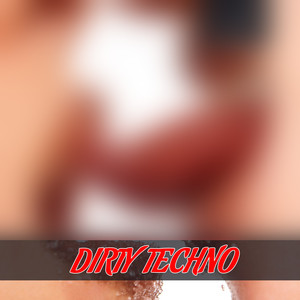 Dirty Techno, Vol. 7