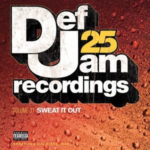 Def Jam 25, Vol. 21 - Sweat It Out (Explicit Version)