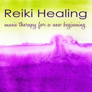 Reiki Healing - Music Therapy for a New Beginning