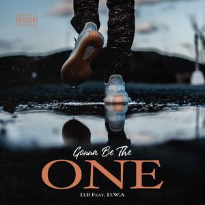 Gonna be the one (feat. D.W.A) (Explicit)