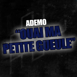 Ouai Ma Petite Gueule (Explicit)