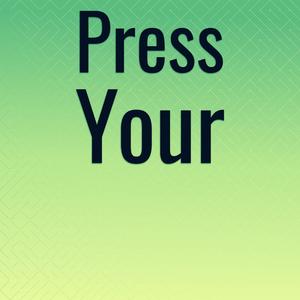 Press Your