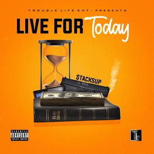 Live For Today (Explicit)