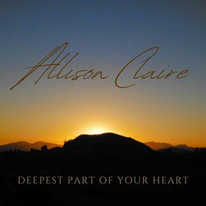 Deepest Part of Your Heart