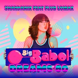 Big Babol Dreams 80 (feat. flub lomax)