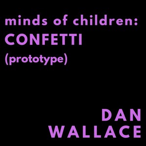 Minds of Children: Confetti (Prototype)