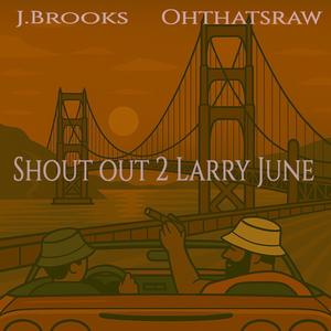 Shout out 2 Larry June (Explicit)
