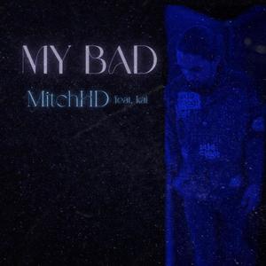 My Bad (feat. kai)