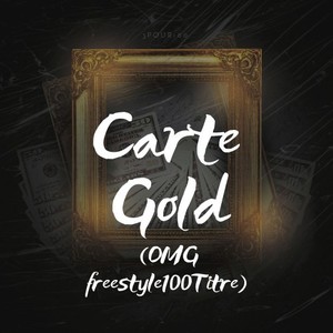 Carte gold(OMG freestyle100titre)