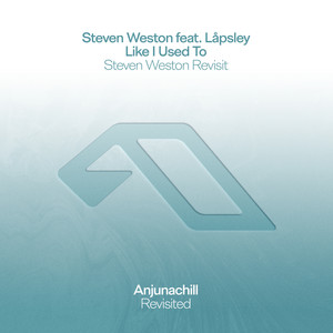 Like I Used To (Steven Weston Revisit)
