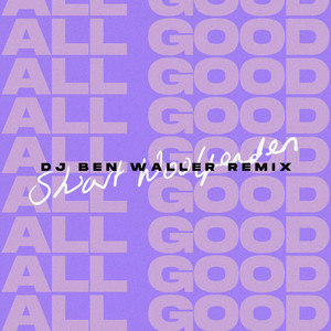 All Good (DJ Ben Waller Remix)