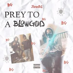 Prey To A Blowgod (Explicit)